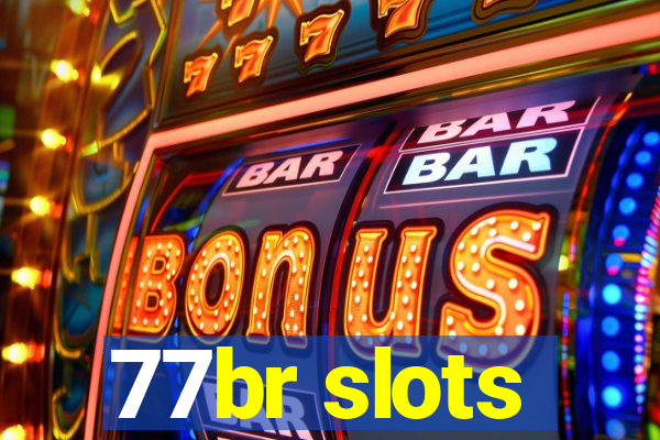 77br slots